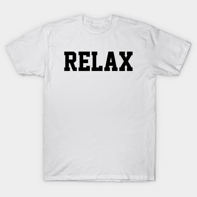 Relax typography T-Shirt by Truntlessart